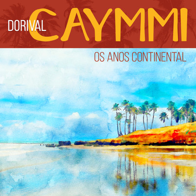Os Anos Continental/Dorival Caymmi