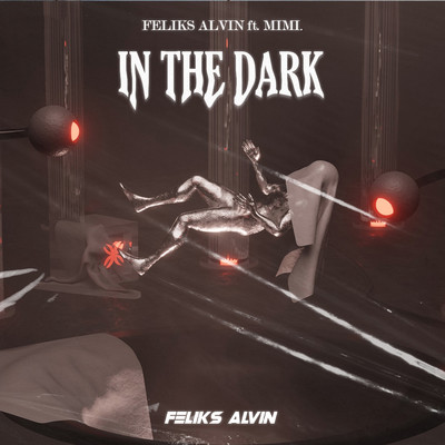 In The Dark (feat. Mimi.)/Feliks Alvin
