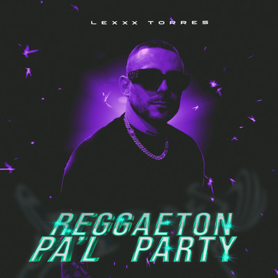 Reggaeton Pa´l Party/Lexxx Torres