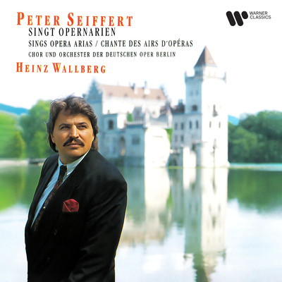 Peter Seiffert／Orchester der Deutschen Oper Berlin／Heinz Wallberg