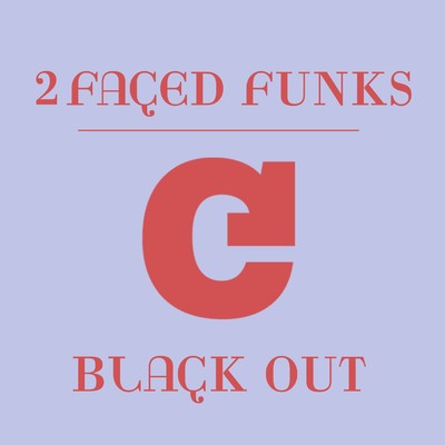 シングル/Black Out/2 Faced Funks