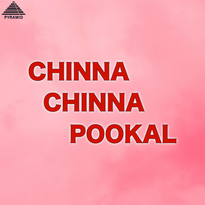 Chinna Chinna Pookal (Original Motion Picture Soundtrack)/Ilaiyaraaja