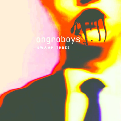 SWAMP(THREE)/ongro boys