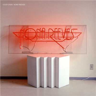 NONA REEVES/ノーナ・リーヴス