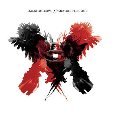Only By The Night/Kings Of Leon