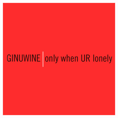 シングル/Only When UR Lonely (Instrumental)/Ginuwine