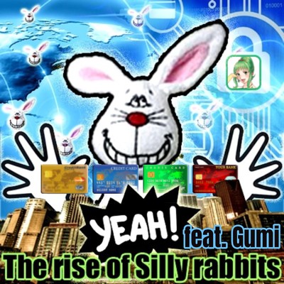 シングル/The rise of Silly rabbits feat.GUMI/The 6th JawS Detonation