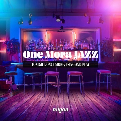 One More JAZZ - Tonight, once more, I sing and play/niiyan