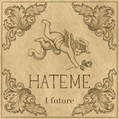 シングル/HATE ME/I future