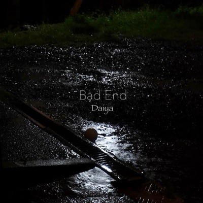 シングル/Bad End/Daiya