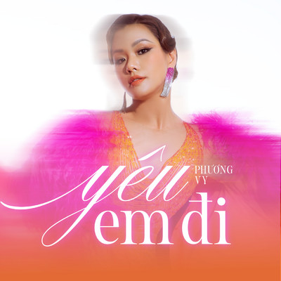 Yeu Em Di (Love Me)/Phuong Vy