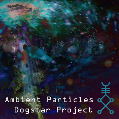 シングル/Ambient Particles/Dogstar Project