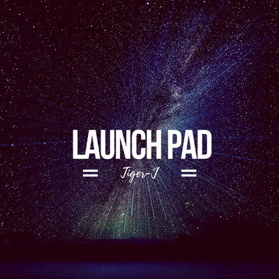 アルバム/Launch Pad/Tiger-J