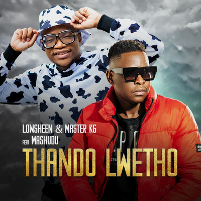 Thando Lwethu (feat. Mashudu)/Lowsheen & Master KG