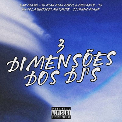 3 Dimensoes dos DJ's/Bae Madu