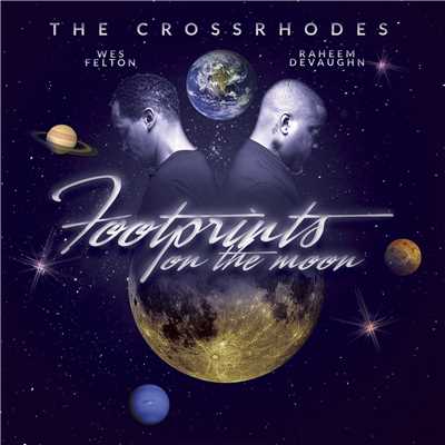 Footprints On The Moon/The CrossRhodes, Raheem DeVaughn & Wes Felton