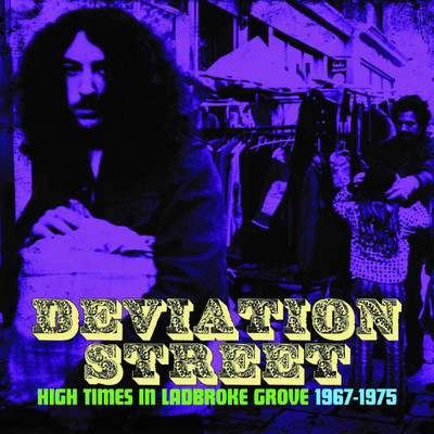 Deviation Street: High Times In Ladbroke Grove 1967-1975/Various Artists
