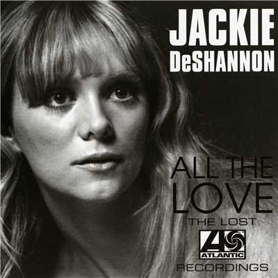 All The Love: The Lost Atlantic Recordings/Jackie DeShannon