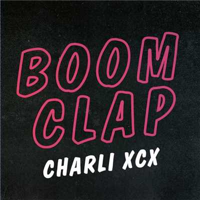 シングル/Boom Clap (Cahill Remix)/Charli xcx