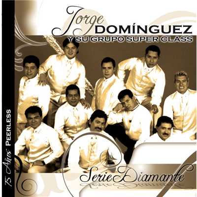 アルバム/Serie Diamante/Jorge Dominguez y su Grupo Super Class