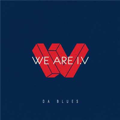 シングル/Da Blues (feat. Mista ”E”)/We Are I.V