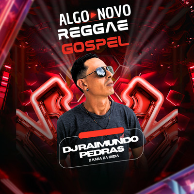 シングル/Algo Novo (Reggae Remix Gospel)/DJ Raimundo Pedras O Kara da Midia