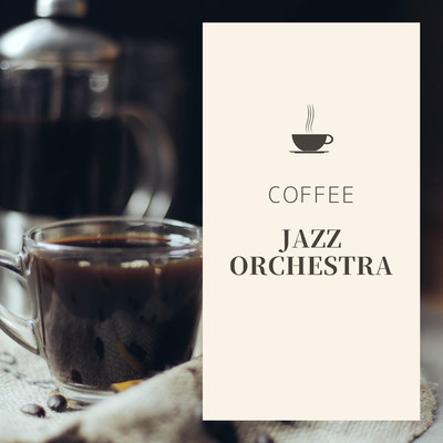 アルバム/COFFEE JAZZ ORCHESTRA/JAZZ ORCHESTRA