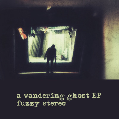 a wandering ghost EP/fuzzy stereo