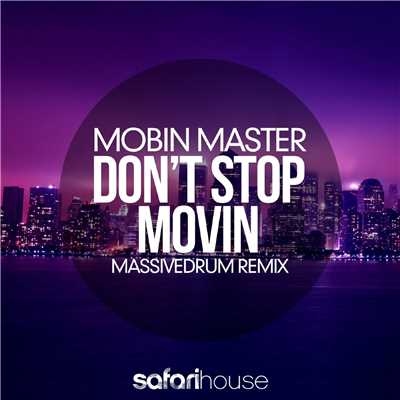 シングル/Don't Stop Movin (Massivedrum Remix)/Mobin Master