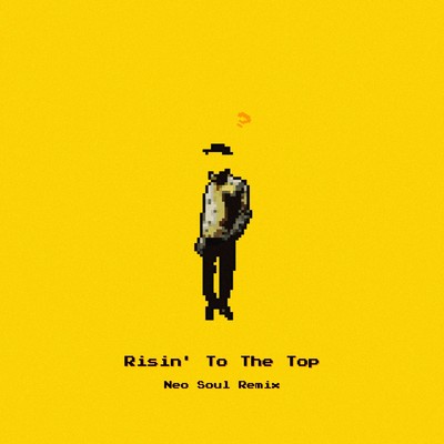 Risin' To The Top (feat. Laya) [Neo Soul Remix]/Hibikilla