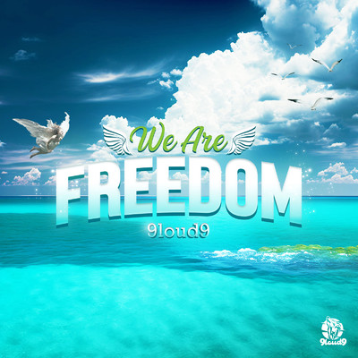 We Are Freedom/9loud9