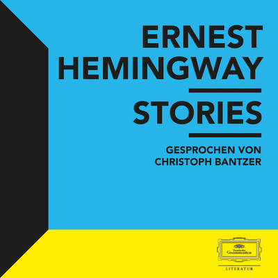 Hemingway: Stories/Ernest Hemingway／Christoph Bantzer
