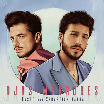 Ojos Marrones (Con Sebastian Yatra)/Lasso／セバスチャン・ヤトラ