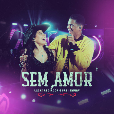 Sem Amor (Ao Vivo)/Lucas Aboiador／Gabi Saiury