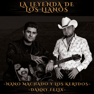 シングル/La Leyenda De Los Llanos/Nano Machado Y Los Keridos／Danny Felix