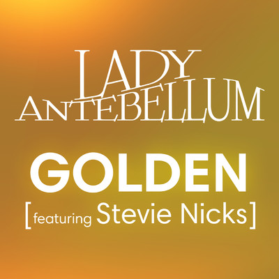 Golden (featuring Stevie Nicks)/レディ・アンテベラム