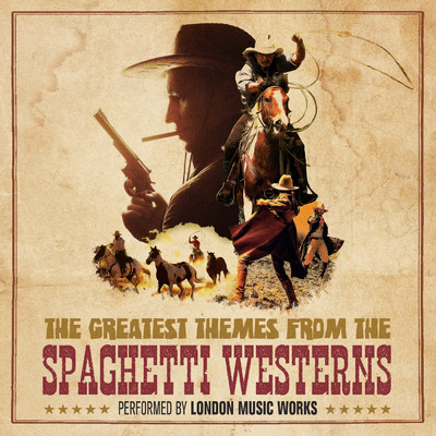 アルバム/The Greatest Themes From the Spaghetti Westerns/London Music Works