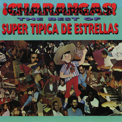 ！Charangas！ The Best Of Super Tipica De Estrellas/Super Tipica de Estrellas