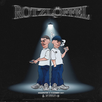 ROTZLOFFEL (Explicit)/KASIMIR1441／Chapo102／102 Boyz