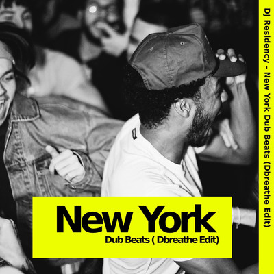 New York Dub Beats (Dbreathe Edit)/DJ Residency