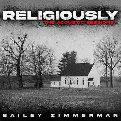 Religiously (Religiously. The Acoustic Sessions.)/Bailey Zimmerman