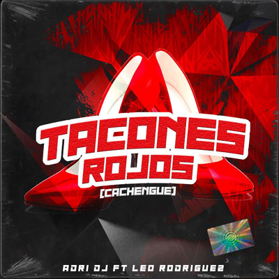 Tacones Rojos [Cachengue]/Adri DJ／Leo Rodriguez