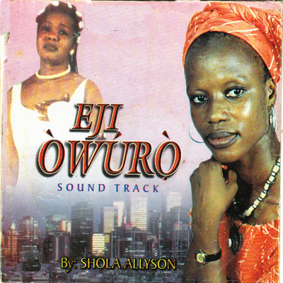 アルバム/Eji Owuro Soundtrack/Sola Allyson Obaniyi