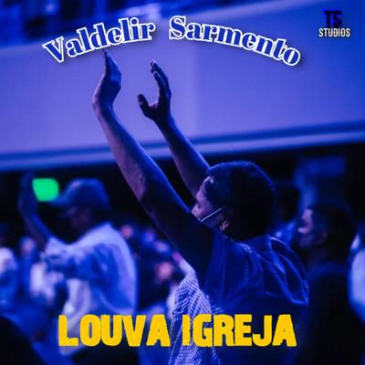 Louva igreja/Valdelir Sarmento