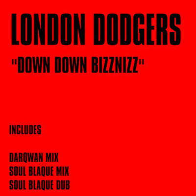 Down Down Biznizz (Darqwan Remix)/London Dodgers