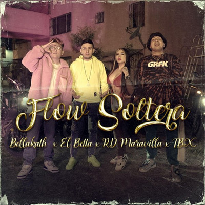 Flow Soltera (feat. El Betta, TBX & RD Maravilla)/Bellakath