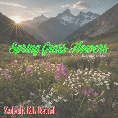 アルバム/Spring Grass Flowers (Instrumental)/Xaler KL Band