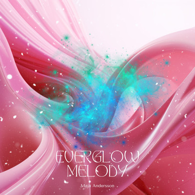 Everglow Melody/Maja Andersson