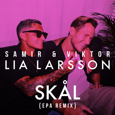 SKAL (EPA Remix) [feat. Lia Larsson]/Samir & Viktor
