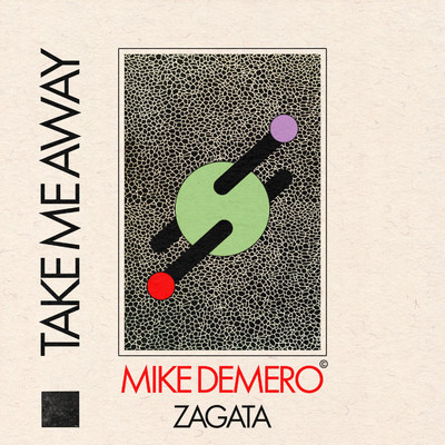 シングル/Take Me Away (My Love)/Mike Demero, Zagata